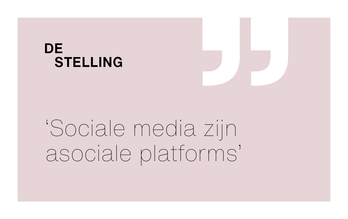 [De Stelling] ‘Sociale media zijn asociale platforms’