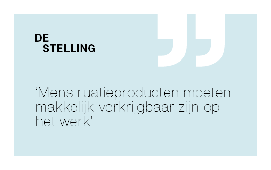 [De Stelling] ‘Menstruatieproducten moeten makkelijk verkrijgbaar zijn op het werk’